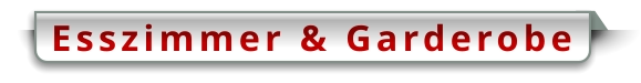 Esszimmer & Garderobe